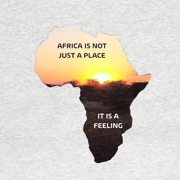 Africa is not just a place... by T-SHIRTS UND MEHR